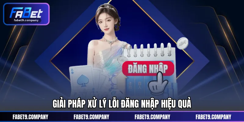 Giải pháp xử lý lỗi đăng nhập hiệu quả