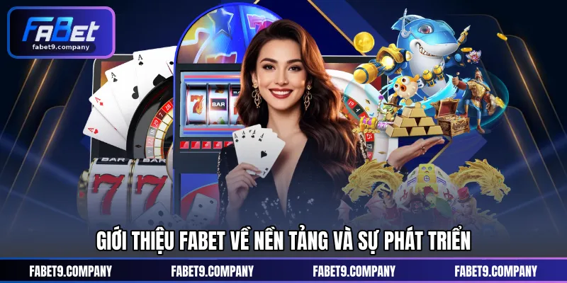 Giới thiệu FABET về nền tảng và sự phát triển